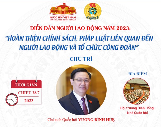 DIỄN ĐÀN NGƯỜI LAO ĐỘNG NĂM 2023: HOÀN THIỆN CHÍNH SÁCH, PHÁP LUẬT LIÊN QUAN ĐẾN NGƯỜI LAO ĐỘNG VÀ TỔ CHỨC CÔNG ĐOÀN